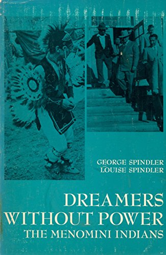 Stock image for Dreamers without Power: Menomini Indians (Case Studies in Cultural Anthropology Series) for sale by Jenson Books Inc