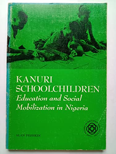 9780030856129: Kanuri Schoolchildren: Education and Social Mobilization in Nigeria