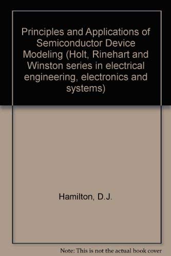 9780030856242: Principles and Applications of Semiconductor Device Modeling (Holt, Rinehart and Winston series in electrical engineering, electronics and systems)