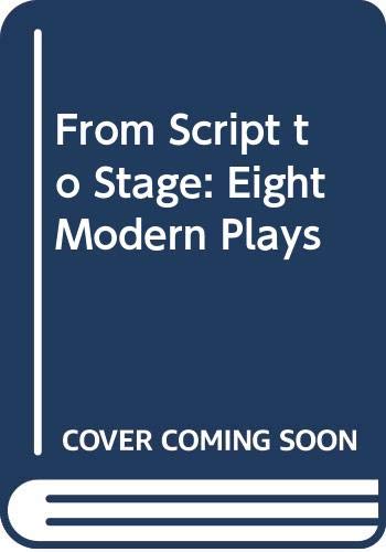 9780030856570: From Script to Stage: Eight Modern Plays