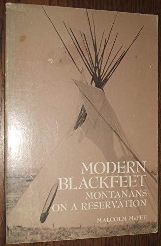 Imagen de archivo de Modern Blackfeet: Montanans on a Reservation (Case studies in cultural anthropology) a la venta por Books From California