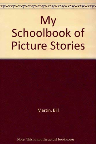 My Schoolbook of Picture Stories (9780030857720) by Martin, Bill