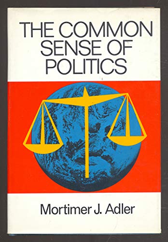 Imagen de archivo de The common sense of politics a la venta por Montclair Book Center