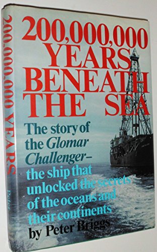 Beispielbild fr 200,000,000 Years Beneath the Sea: The Story of the Glomar Challenger, the Ship That Unlocked the Secrets of the Oceans and Their Continents zum Verkauf von ThriftBooks-Atlanta