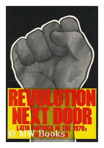 Stock image for Revolution Next Door : Latin America in the 1970's for sale by Better World Books