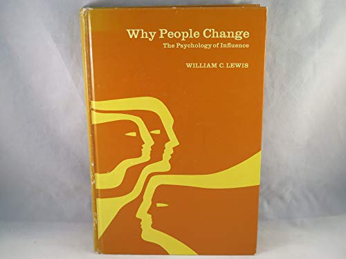 Beispielbild fr Why People Change: Psychology of Interpersonal Influence zum Verkauf von Wonder Book