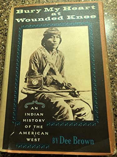 9780030862106: Bury My Heart At Wounded Knee: An Indian History of the American West