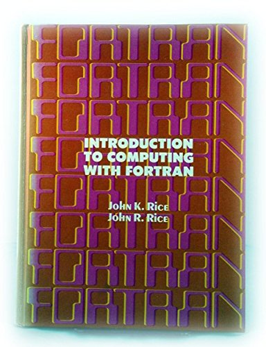 Introduction to computing with Fortran (9780030862175) by Rice, John K