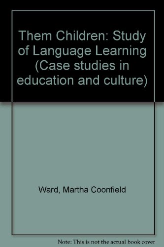 Imagen de archivo de Them children;: A study in language learning (Case studies in education and culture) a la venta por WeSavings LLC