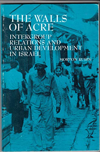 Stock image for The Walls of Acre: Intergroup Relations and Urban Development in Israel (Case Studies in Cultural Anthropology) for sale by Lowry's Books