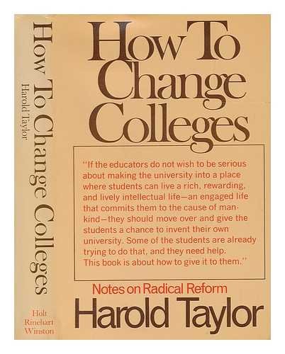 Beispielbild fr How to Change Colleges : Notes on Radical Reform zum Verkauf von Better World Books