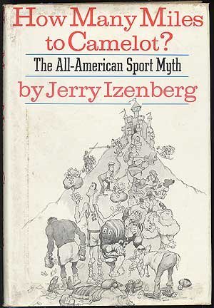9780030865749: How Many Miles to Camelot? the All-American Sport Myth.