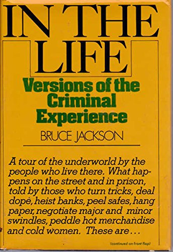 Beispielbild fr In the Life: Versions of the Criminal Experience zum Verkauf von Wonder Book