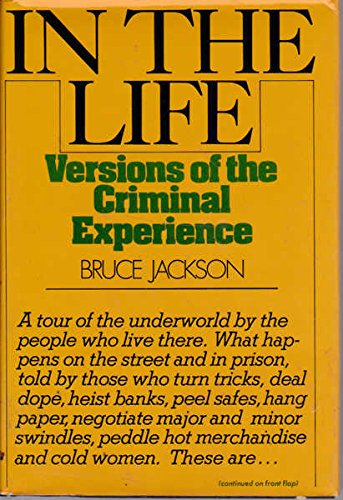 Stock image for In the Life: Versions of the Criminal Experience for sale by Wonder Book