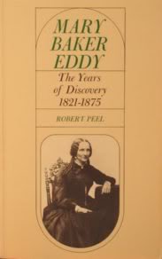 Mary Baker Eddy: The Years of Discovery - Peel, Robert