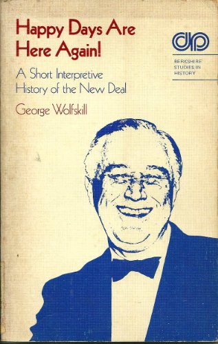 Beispielbild fr Happy Days Are Here Again!: A Short Interpretive History of the New Deal (Berkshire Studies in History) zum Verkauf von The Book House, Inc.  - St. Louis