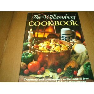 Beispielbild fr The Williamsburg cookbook: Traditional and contemporary recipes adapted from the taverns and inns of Colonial Williamsburg zum Verkauf von Orion Tech