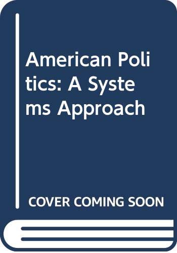 Stock image for American Politics: A Systems Approach for sale by ThriftBooks-Atlanta