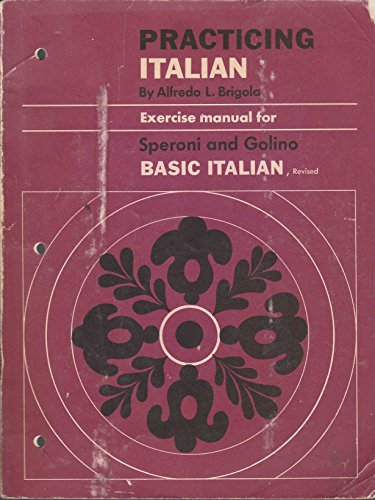 Imagen de archivo de Practicing Italian : Exercise Manual for Basic Italian a la venta por Thomas F. Pesce'