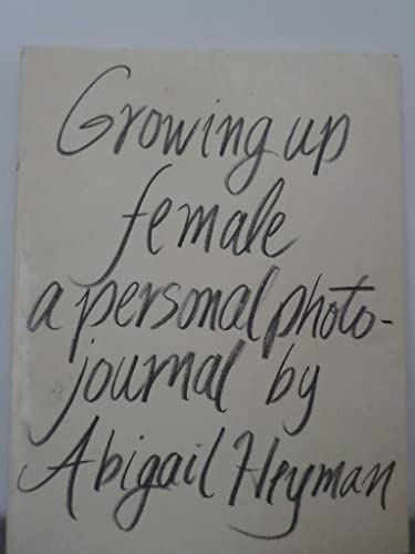 Beispielbild fr Growing up female: A personal photojournal zum Verkauf von Lost Books