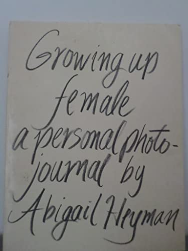 Imagen de archivo de Growing up female: A personal photojournal a la venta por Friends of Poughkeepsie Library