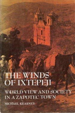 9780030884573: The Winds of Ixtepeji: World View and Society in a Zapotec Town