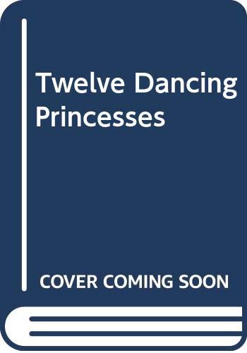 Twelve Dancing Princesses (9780030885020) by Grimm, Jacob; Adams, Adrienne; Grimm, Wilhelm