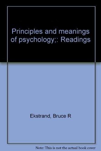 Principles and Meanings of Psychology: Readings (9780030890789) by Bruce R. Ekstrand; Lyle E. Bourne, Jr.