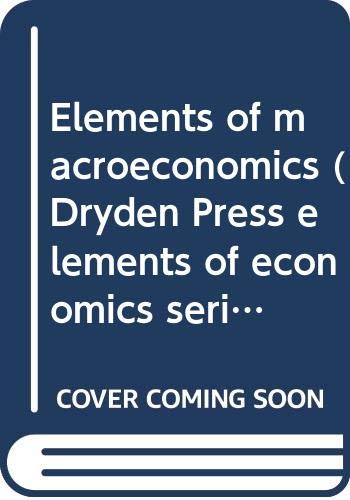 Stock image for Elements of macroeconomics (Dryden Press elements of economics series. Macroeconomics: aggregates) for sale by Basement Seller 101