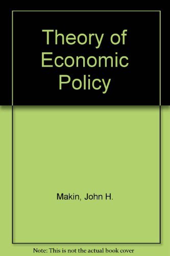 Theory of economic policy (Dryden Press theory of economics series. Macroeconomics: issues) (9780030891359) by Makin, John H