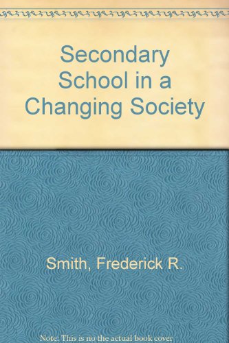 Beispielbild fr Secondary schools in a changing society zum Verkauf von Wonder Book