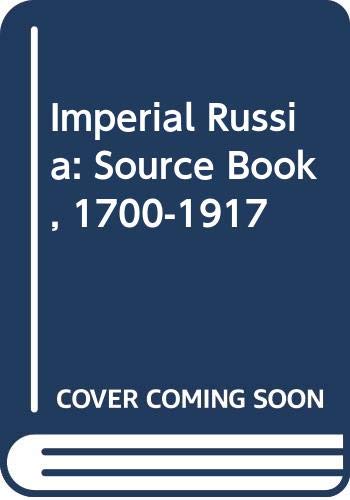 Stock image for Imperial Russia: A Source Book, 1700-1917 for sale by HPB-Red