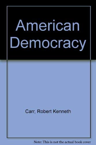 9780030894909: Robert K. Carr and Marver H. Bernstein's American democracy
