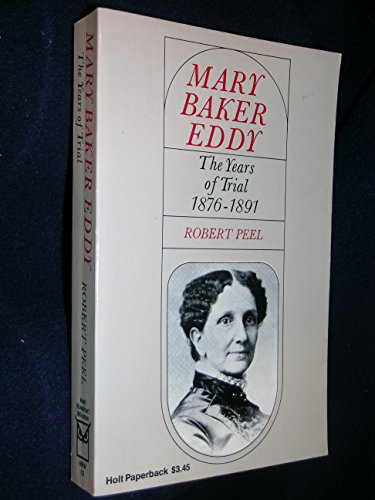 9780030895036: Mary Baker Eddy; the Years of Trial 1876-1891