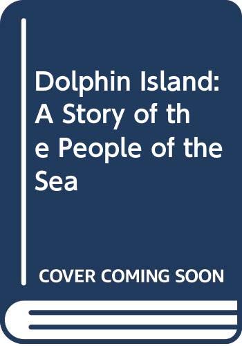 Stock image for Dolphin Island: A Story of the People of the Sea for sale by A Squared Books (Don Dewhirst)