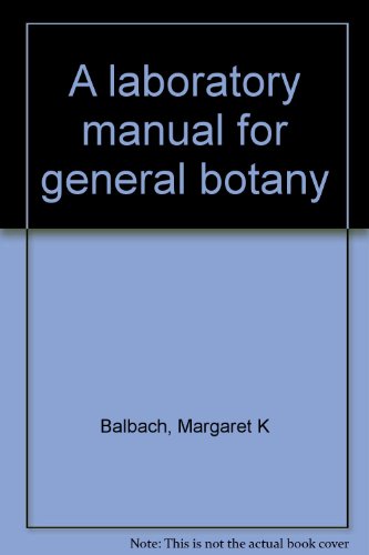 Beispielbild fr A Laboratory Manual for General Botany zum Verkauf von Better World Books