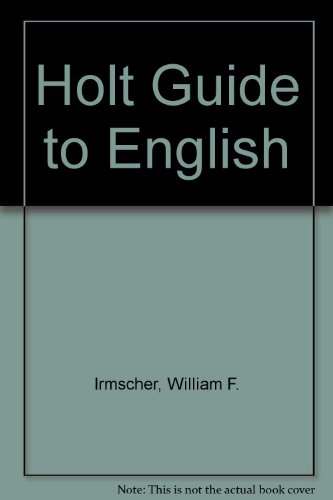 Stock image for The Holt Guide to English : A Contemporary Handbook of Rhetoric, Language and Literature for sale by Better World Books