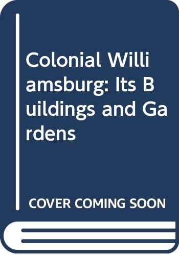 Imagen de archivo de Colonial Williamsburg: Its Buildings & Gardens a la venta por Dunaway Books