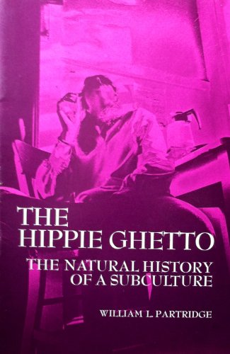 Stock image for The Hippie Ghetto: The Natural History of A Subculture for sale by Recycle Bookstore