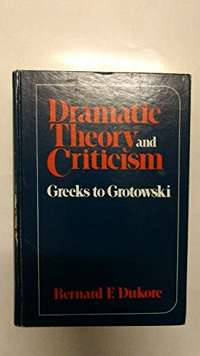 Beispielbild fr Dramatic Theory and Criticism: Greeks to Grotowski zum Verkauf von Wonder Book
