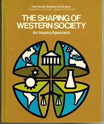 9780030911903: The shaping of western society: An inquiry approach (Holt social studies curriculum)