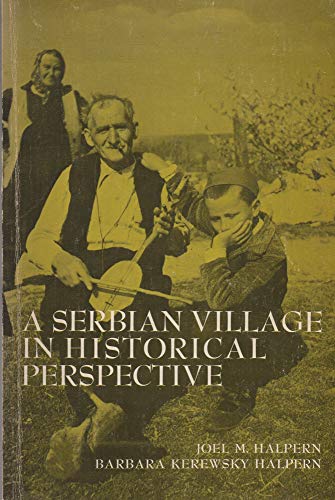 Stock image for A Serbian Village in Historical Perspective for sale by Better World Books