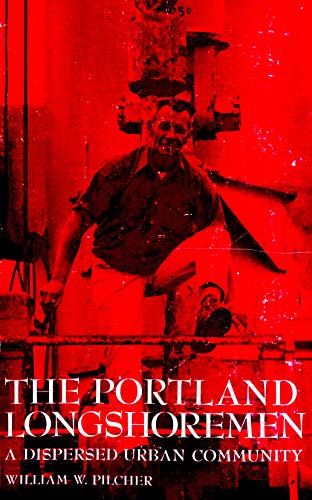 Stock image for The Portland Longshoremen : A Dispersed Urban Community for sale by Better World Books