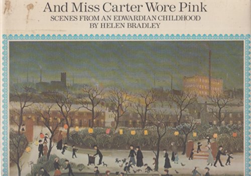 Stock image for And Miss Carter Wore Pink: Scenes from an Edwardian Childhood for sale by ThriftBooks-Dallas