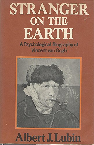 9780030913525: Stranger on the earth; a psychological biography of Vincent van Gogh