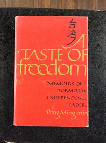 Stock image for A Taste of Freedom: Memoirs of a Formosan Independence Leader for sale by SecondSale