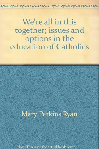 Imagen de archivo de We're All in This Together : Issues and Options in the Education of Catholics a la venta por Better World Books