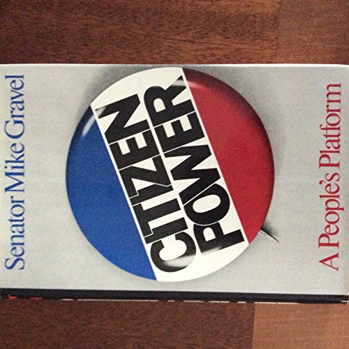 Imagen de archivo de Citizen Power : A People's Platform a la venta por Better World Books