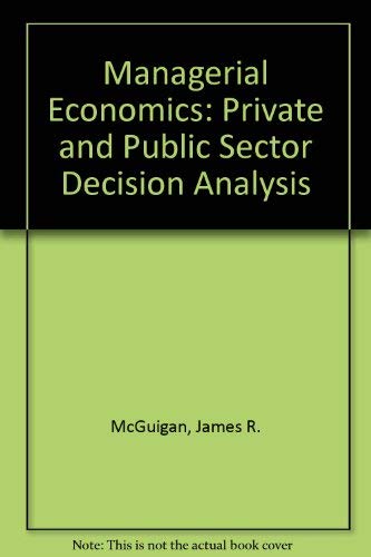 9780030915659: Managerial economics: Private and public sector decision analysis