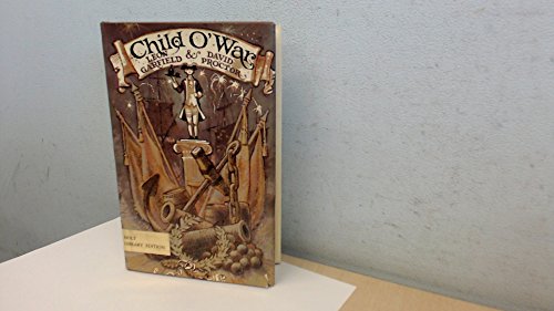 Stock image for Child O'War: The True Story of a Boy Sailor in Nelson's Navy. for sale by WorldofBooks